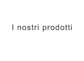I nostri prodotti